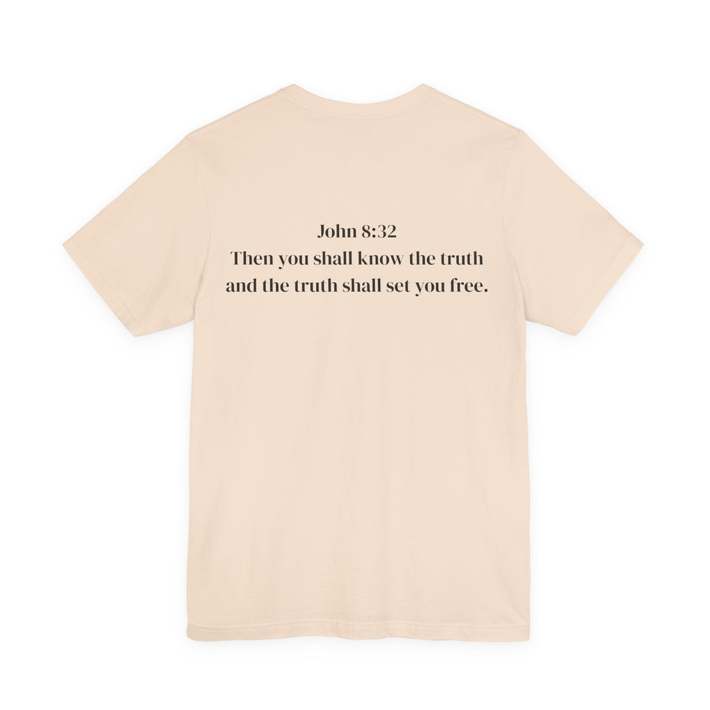 Truth Will Set You Free (John 8:32) Tee
