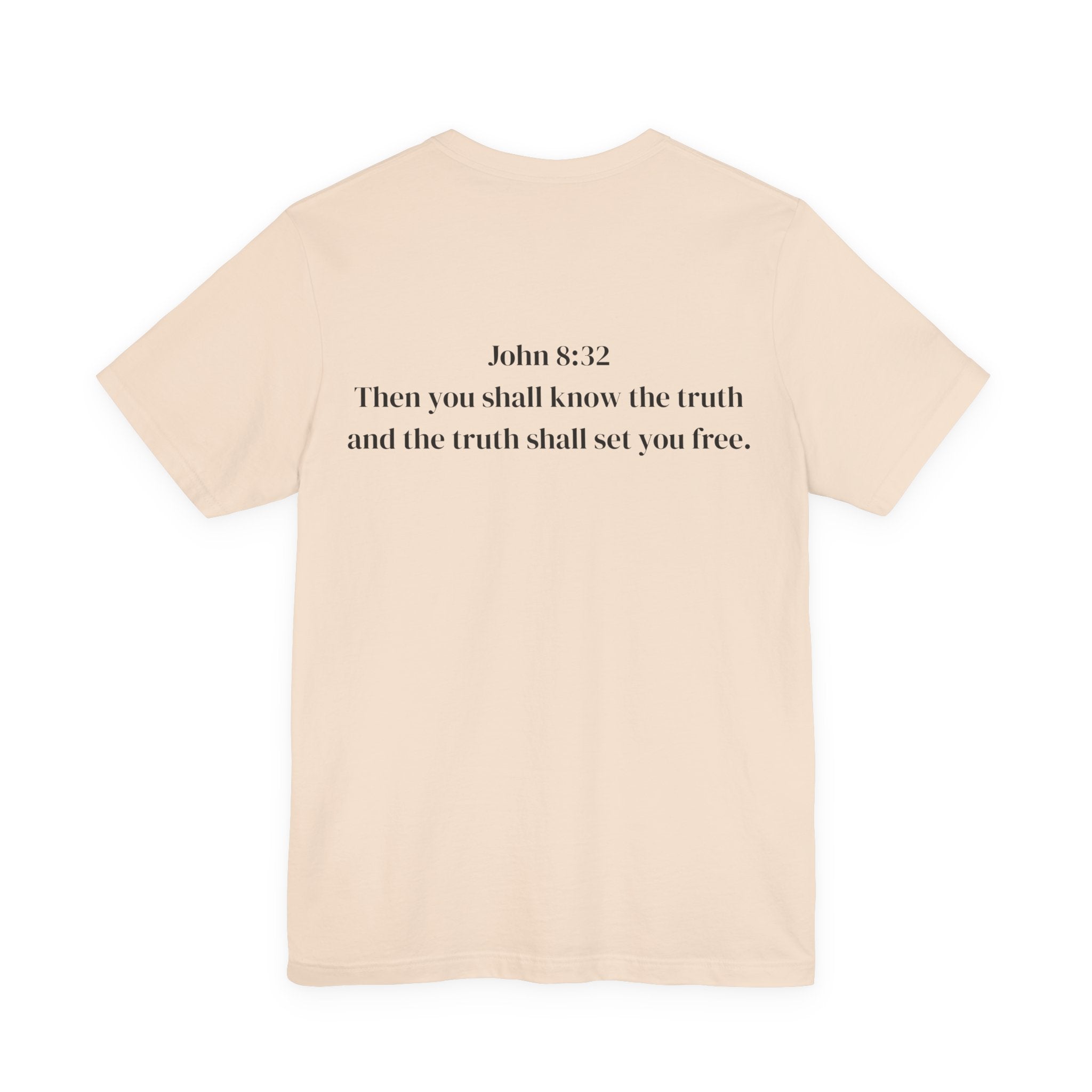 Truth Will Set You Free (John 8:32) Tee