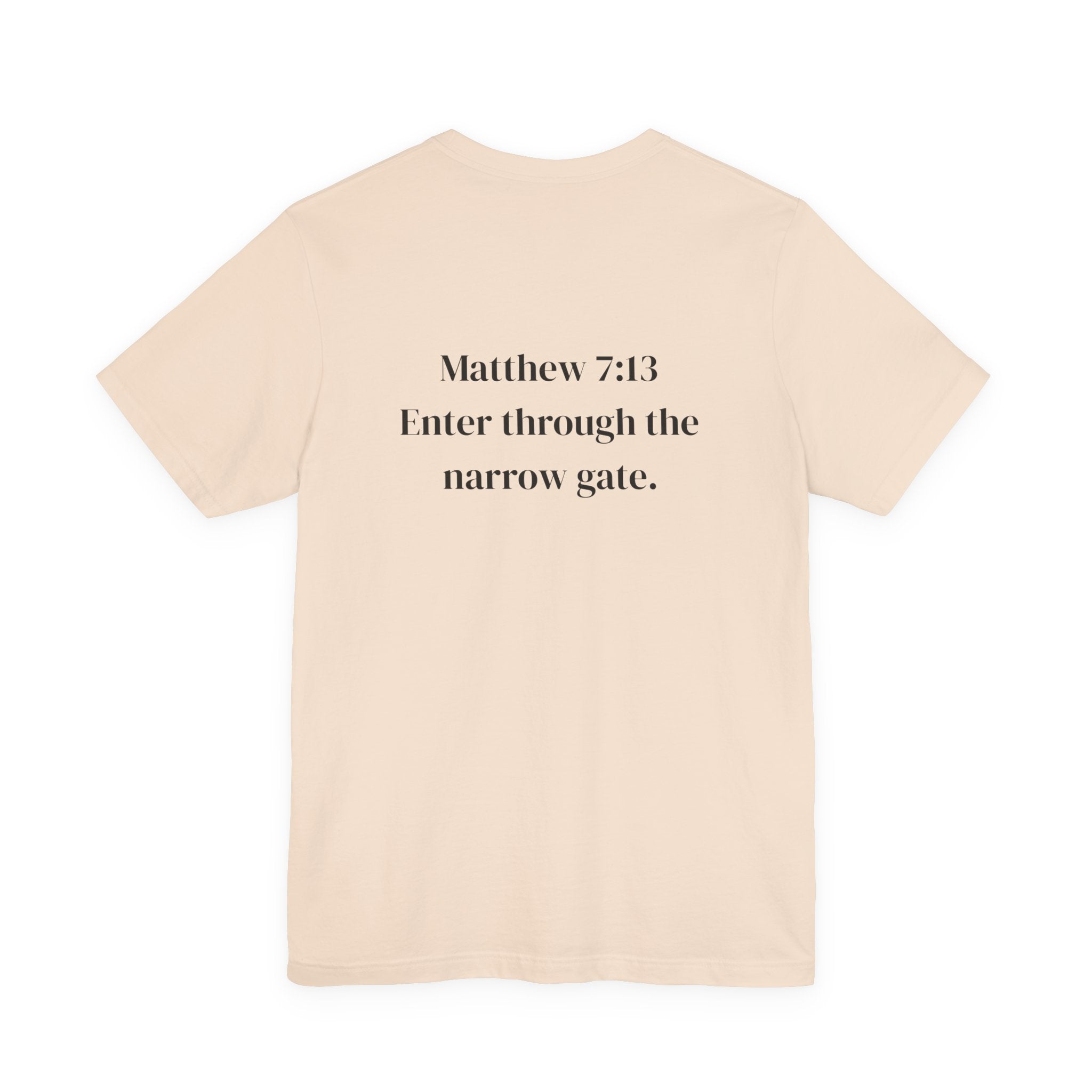 Narrow Gate (Matthew 7:13) Tee